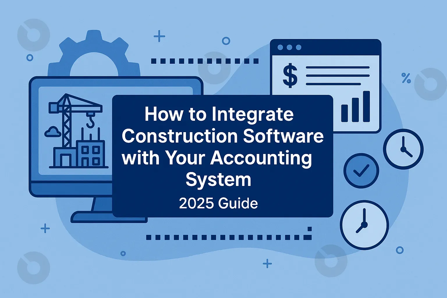 How to Integrate Construction Software with Accounting Systems (2026)