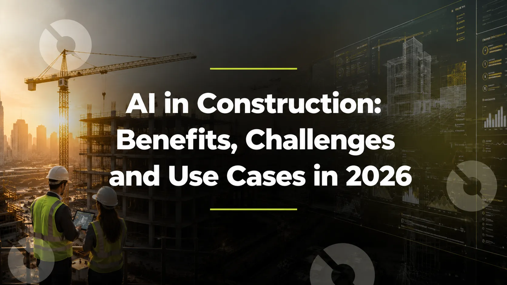 AI in Construction: Benefits, Challenges and Use Cases in 2026