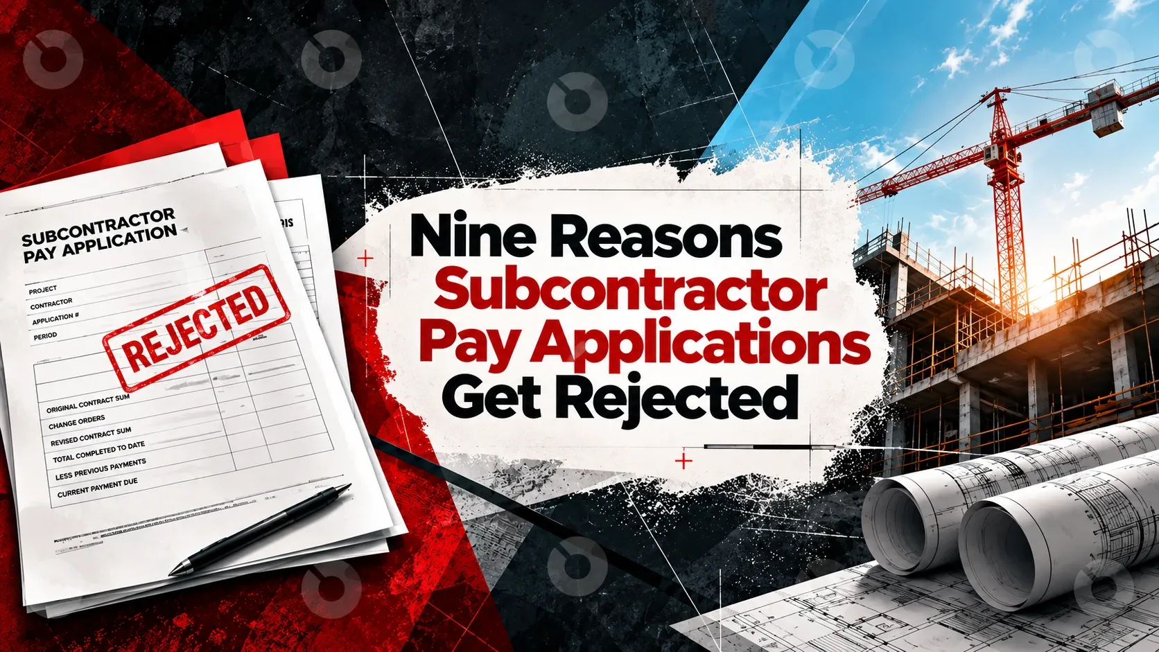 Subcontractor pay application stamped Rejected, beside a building under construction and rolled drawings